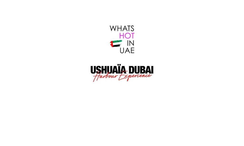 Logo featuring the words 'Whats Hot in UAE' with a stylized UAE flag brushstroke above 'Ushuaïa Dubai Harbour Experience' in red and black text.