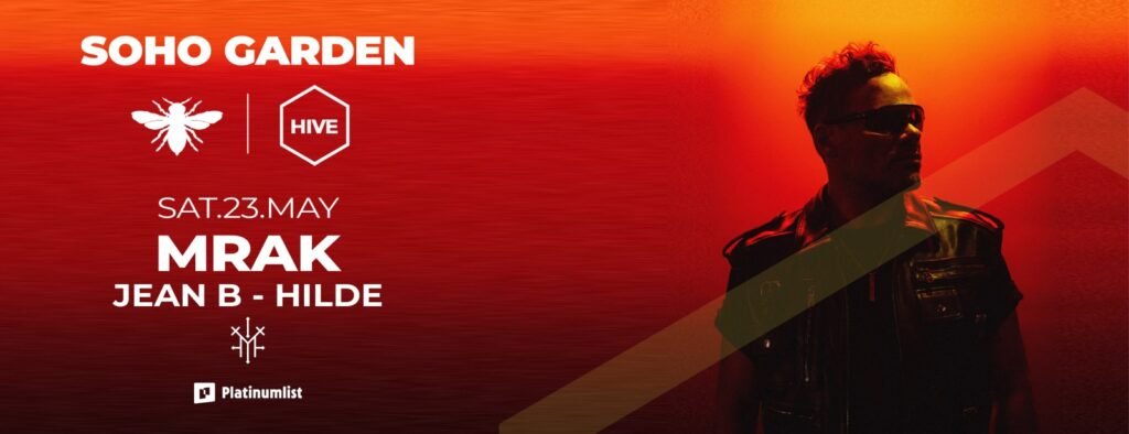 Event poster for Soho Garden featuring MRAK, Jean B, and Hilde on Saturday, 23 May, with a person in sunglasses on the right.